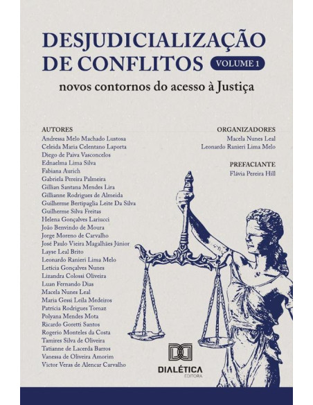 Desjudicialização De Conflitos:Novos Contornos Do Acesso À Justiça: – Volume 1