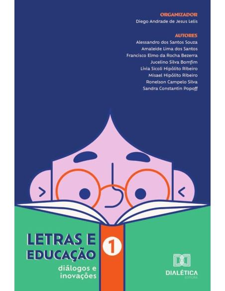 Letras E Educação - Diálogos E Inovações:Volume 1