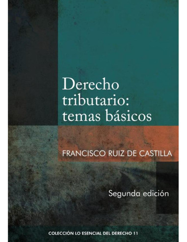 Derecho tributario: temas básicos :Segunda edición