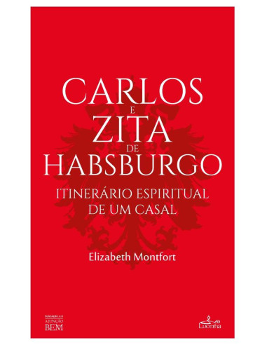 Carlos e Zita de Habsbourgo:Itinerário Espiritual de um Casal