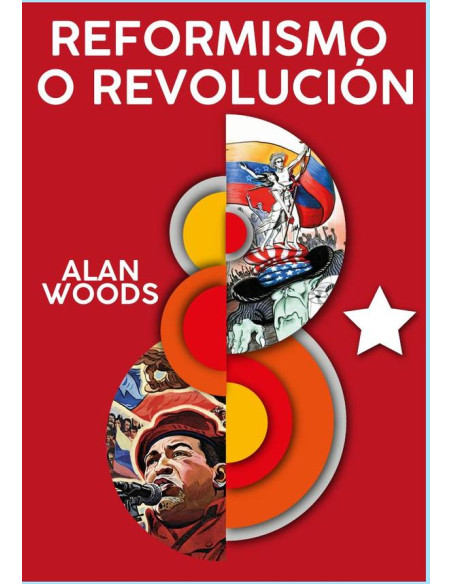 Reformismo o revolución :MARXISMO Y SOCIALISMO DEL SIGLO XXI Respuesta a Heinz Dieterich