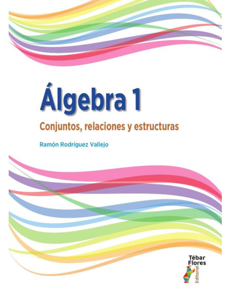 Álgebra 1:Conjuntos, relaciones y estructuras