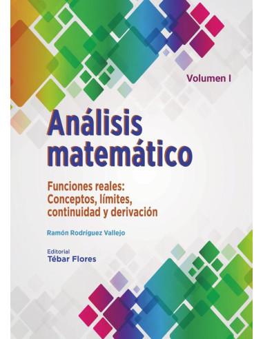 Análisis matemático. Volumen I:Funciones reales. Conceptos, límites, continuidad y derivación