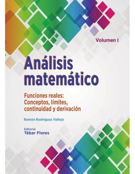 Análisis matemático. Volumen I:Funciones reales. Conceptos, límites, continuidad y derivación