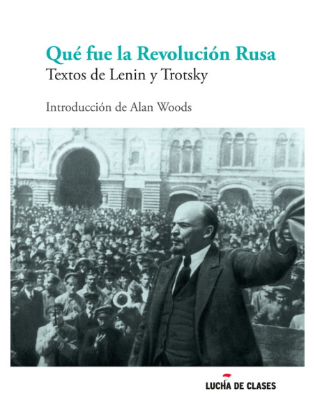 Qué fue la revolución rusa :Textos de Lenin y Trotsky