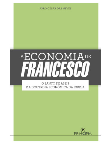 A Economia de Francesco:O Santo de Assis e a Doutrina Económica da Igraja