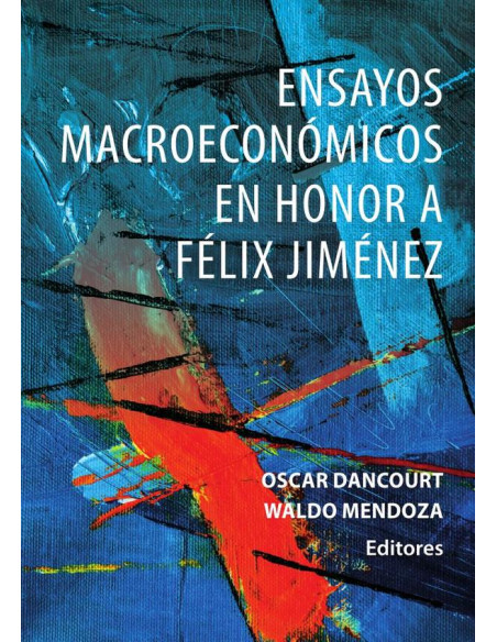 Ensayos macroeconómicos en honor a félix jiménez 