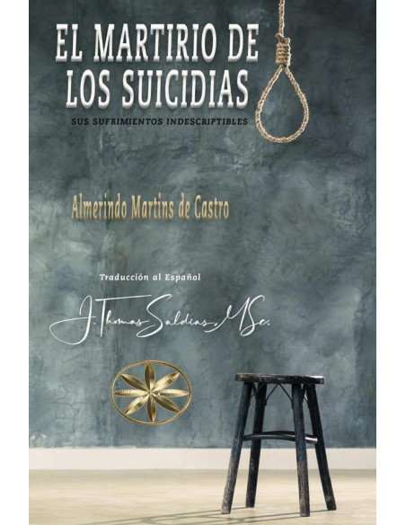 El Martirio de los Suicidas:Sus Sufrimientos Indescriptibles