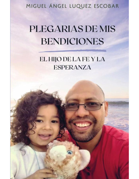 Plegarias de mis bendiciones:El hijo de la fe y la Esperanza