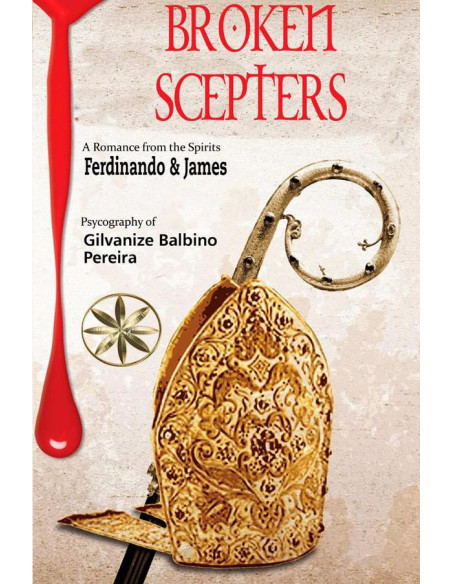 Broken scepters :Stories of the Christiandom - Century XVI AD. Episodes of the Holy Inquisition