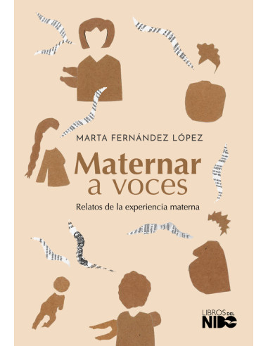 Maternar a voces:Relatos de la experiencia materna