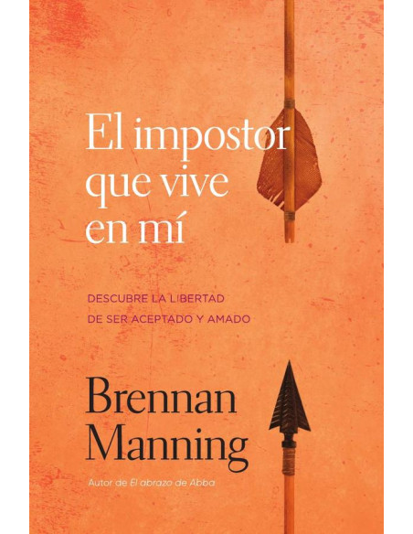 El impostor que vive en mí:Descubre la libertad de ser aceptado y amado