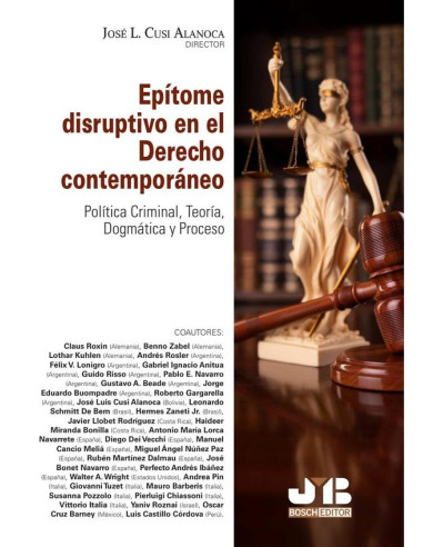 Epítome disruptivo en el derecho contemporáneo:Política criminal, teoría, dogmática y proceso