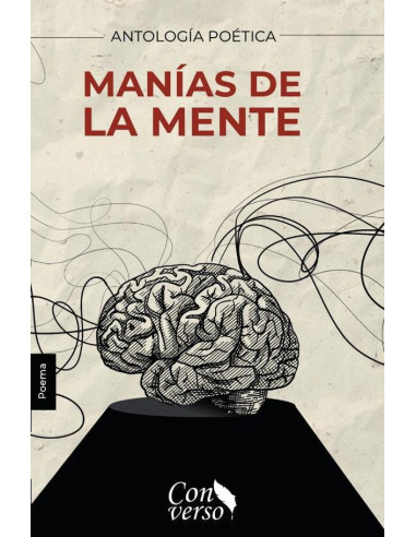 ANTOLOGÍA POÉTICA. Manías de la mente