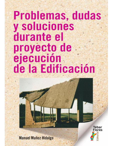 Problemas, dudas y soluciones durante el proyecto de ejecución de la Edificación