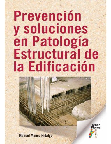 Prevención y soluciones en Patología Estructural de la Edificación