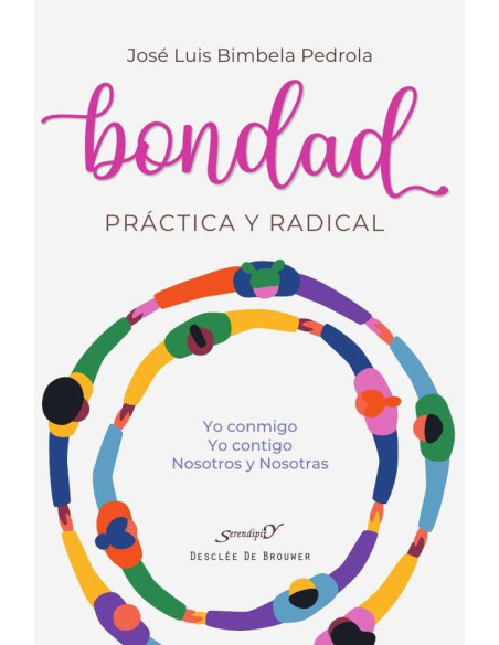 Bondad práctica y radical:Yo conmigo Yo contigo Nosotros y Nosotras