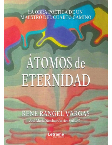 Átomos de eternidad:La obra poética de un maestro del cuarto camino