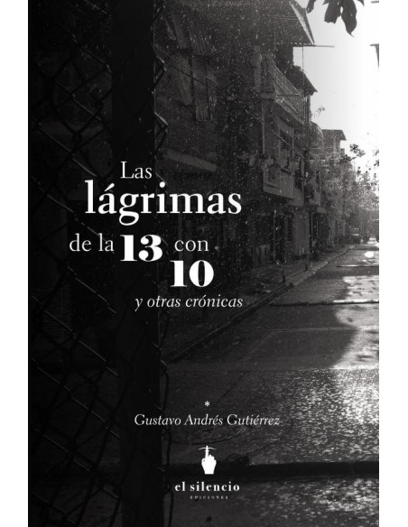 Las lágrimas de la 13 con 10 y otras crónicas