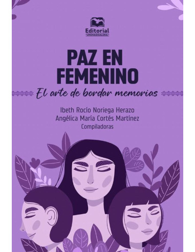 Paz en femenino:El arte de bordar memorias