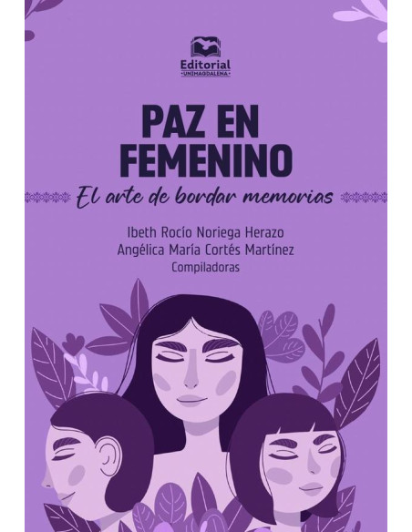 Paz en femenino:El arte de bordar memorias