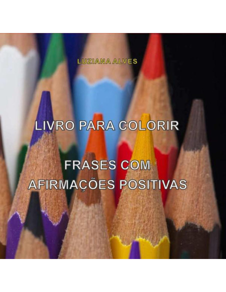 Livro Para Colorir:com frases positivas