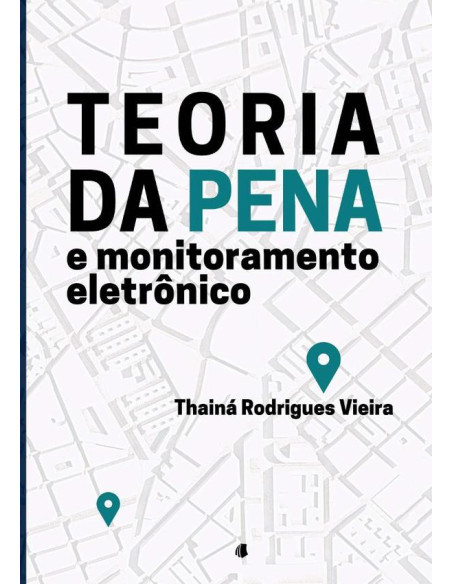 Teoria Da Pena E Monitoramento Eletrônico