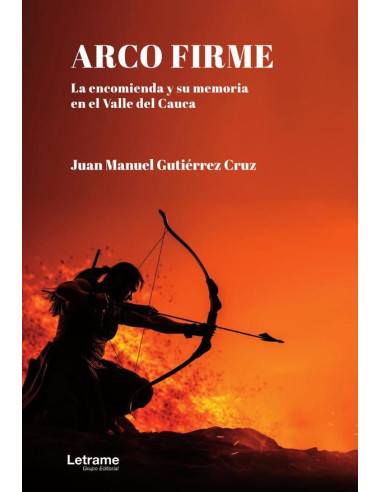 Arco firme:La encomienda y su memoria en el Valle del Cauca