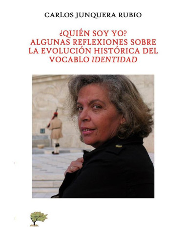 ¿Quién soy yo?:Algunas reflexiones sobre la evolución histórica del vocablo identidad