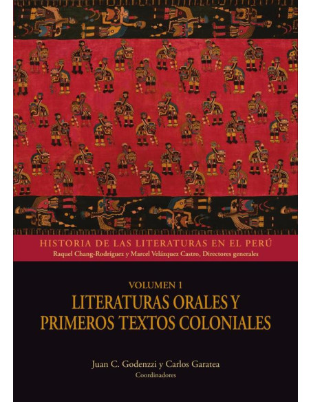 Historia de las literaturas en el Perú - Volúmen 1:Literaturas orales y primeros textos coloniales