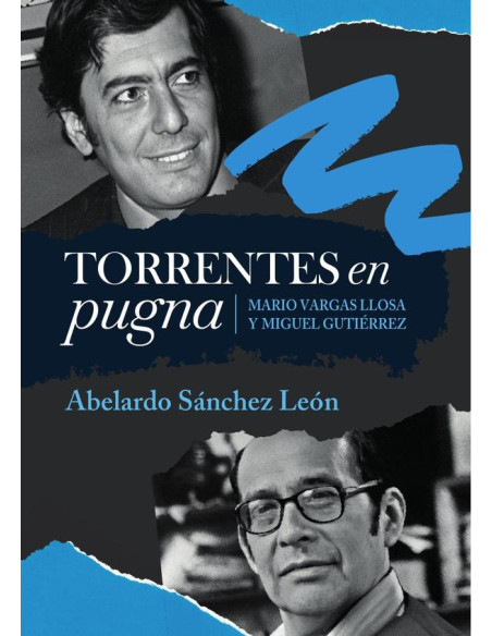 Torrentes en pugna :Mario Vargas Llosa y Miguel Gutiérrez