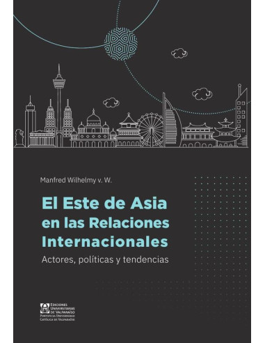 El Este de Asia en las Relaciones Internacionales:Actores, políticas y tendencias