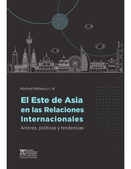 El Este de Asia en las Relaciones Internacionales:Actores, políticas y tendencias