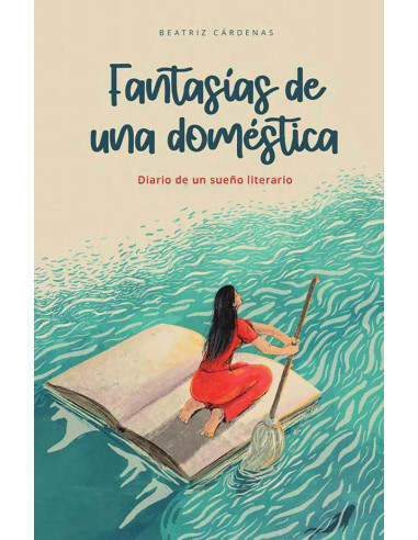 fantasias de una domestica:diario de un sueño literacio