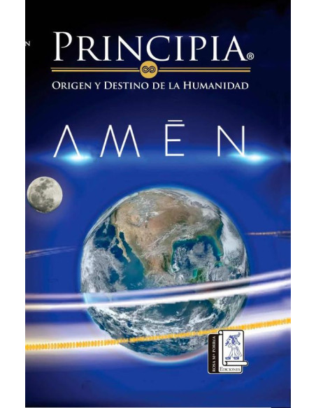 Principia origen y destino de la humanidad, amén 