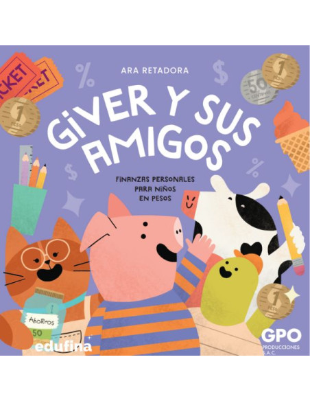 Giver y sus amigos :FINANZAS PERSONALES PARA NIÑOS EN PESOS