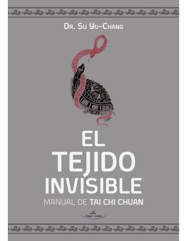 El Tejido Invisible:Manual de Tai Chi Chuan