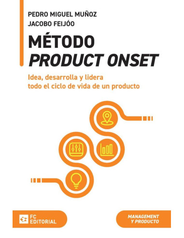 Método Product Onset:Idea, desarrolla y lidera todo el ciclo de vida de un producto