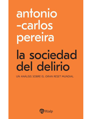 La sociedad del delirio:Un análisis sobre el gran reset mundial