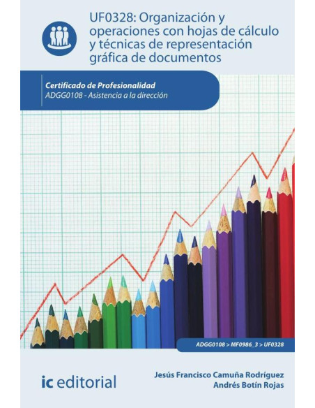 Organización y operaciones con hojas de cálculo y técnicas de representación gráfica de documentos. ADGG0108- Asistencia a la dirección