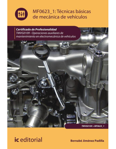 Técnicas básicas de mecánica de vehículos. TMVG0109 - Operaciones auxiliares de mantenimiento en electromecánica de vehículos