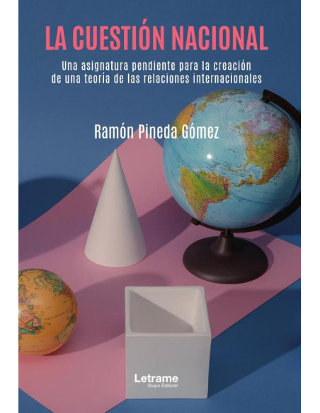 La cuestión nacional, una asignatura pendiente para la creación de una teoría de las relaciones internacionales.