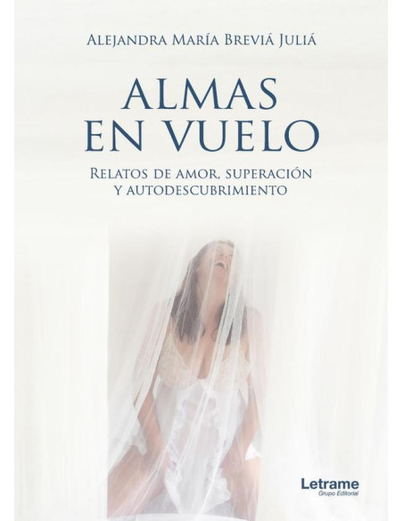 Almas en vuelo. Relatos de amor, superación y autodescubrimiento