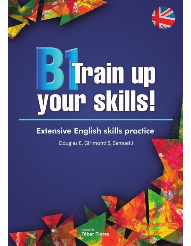 B1 Train up your skills!:Extensive English skills practice