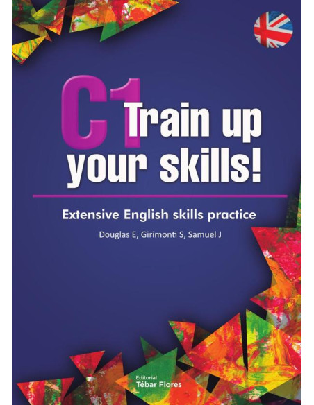 C1 Train up your skills!:Extensive English skills practice