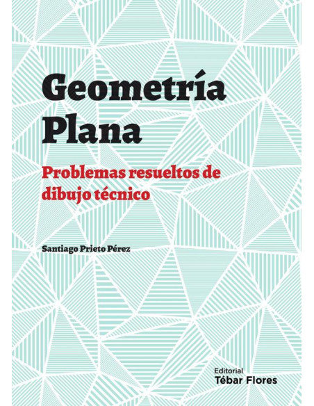 Geometría plana:Problemas resueltos de dibujo técnico