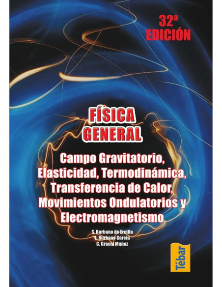 Física general. Campo gravitatorio, elasticidad, termodinámica, transferencia de calor, movimientos ondulatorios y electromagnetismo