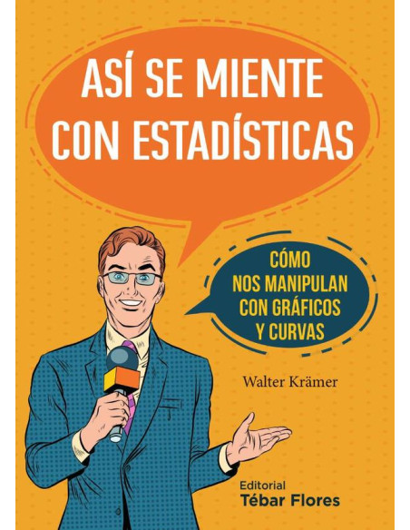 Así se miente con estadísticas:Cómo nos manipulan con gráficos y curvas