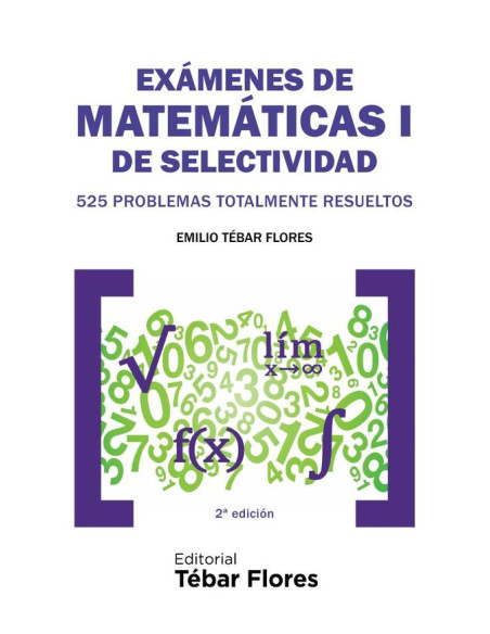 Exámenes de Matemáticas I de Selectividad:525 problemas totalmente resueltos