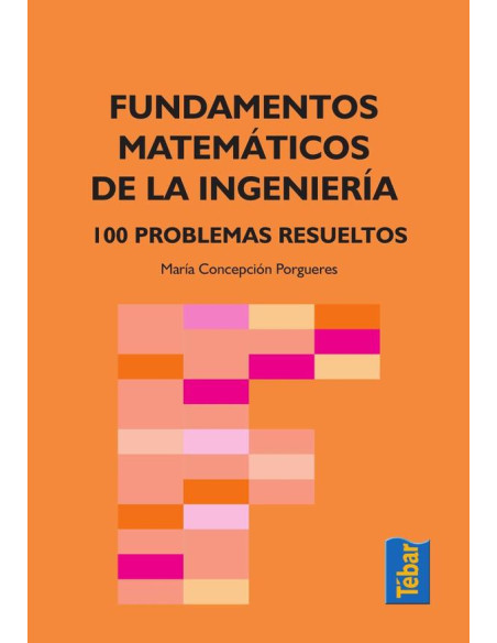 Fundamentos matemáticos de la ingeniería:100 problemas resueltos